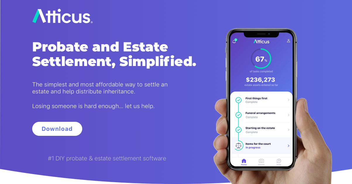 Atticus ® Probate & Estate Settlement, Simplified.